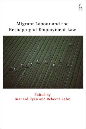 Migrant Labour and the Reshaping of Employment Law de Bernard Ryan