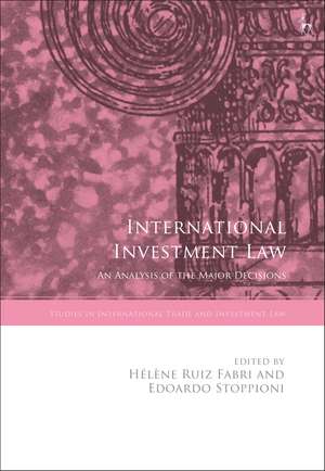 International Investment Law: An Analysis of the Major Decisions de Hélène Ruiz Fabri