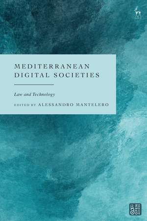Mediterranean Digital Societies: Law and Technology de Alessandro Mantelero