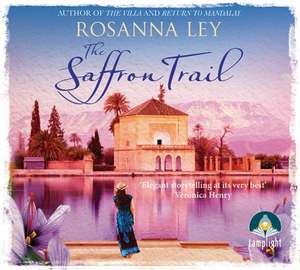 Ley, R: The Saffron Trail de Rosanna Ley