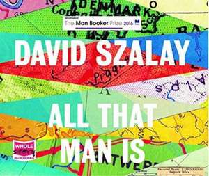 ALL THAT MAN IS de DAVID SZALAY