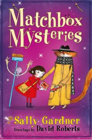 The Fairy Detective Agency: The Matchbox Mysteries de Sally Gardner