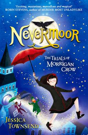 Nevermoor: The Trials of Morrigan Crow Book 1 de Jessica Townsend