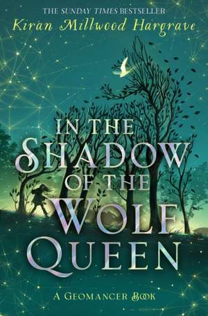 Geomancer: In the Shadow of the Wolf Queen de Kiran Millwood Hargrave