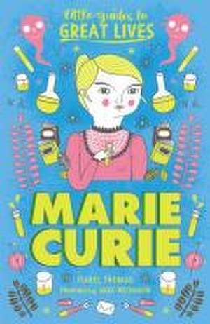 Little Guides to Great Lives: Marie Curie de Isabel Thomas