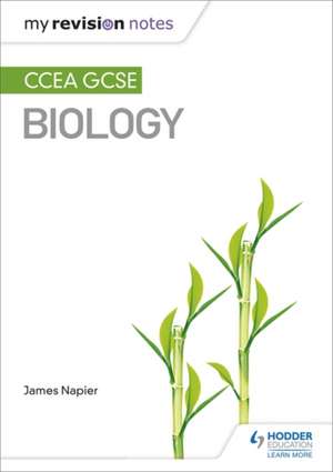 My Revision Notes: CCEA GCSE Biology de James Napier