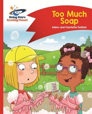 Reading Planet - Too Much Soap! - Red B: Comet Street Kids de Adam Guillain