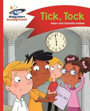 Reading Planet - Tick, Tock - Red A: Comet Street Kids de Adam Guillain