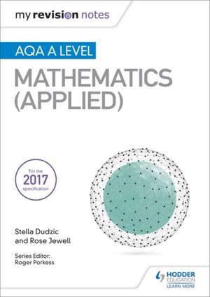 Jewell, R: My Revision Notes: AQA A Level Maths (Applied) de Rose Jewell