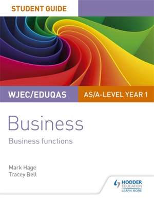 WJEC/Eduqas AS/A-level Year 1 Business Student Guide 2: Business Functions de Mark Hage