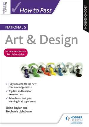 How to Pass National 5 Art & Design, Second Edition de Elaine Boylan