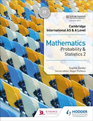 Cambridge International AS & A Level Mathematics Probability and Statistics 2 de SOPHIE GOLDIE