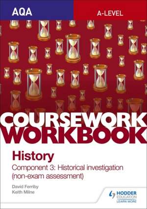 AQA A-level History Coursework Workbook: Component 3 Historical investigation (non-exam assessment) de David Ferriby