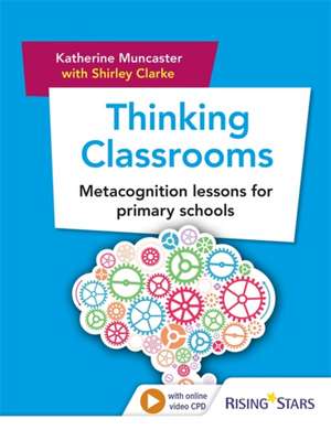 Thinking Classrooms: Metacognition lessons for primary schools de Katherine Muncaster