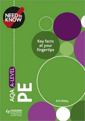 Need to Know: AQA A-level PE de Kirk Bizley