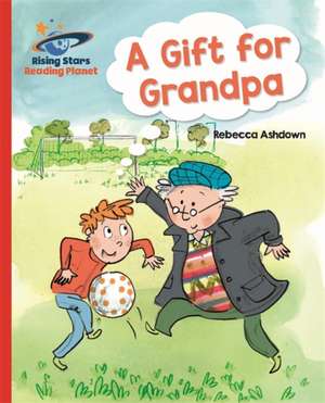 Reading Planet - A Gift for Grandpa - Red A: Galaxy de Rebecca Ashdown