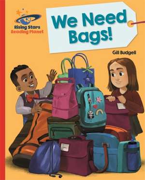 Reading Planet - We Need Bags - Red B: Galaxy de Gill Budgell