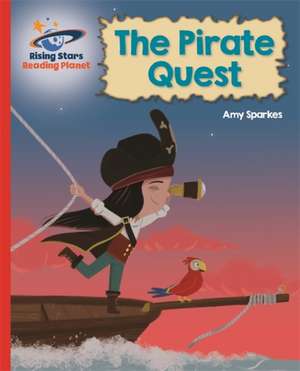 Reading Planet - The Pirate Quest - Red B: Galaxy de Amy Sparkes