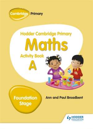 Hodder Cambridge Primary Maths Activity Book a Foundation Stage de Paul Broadbent