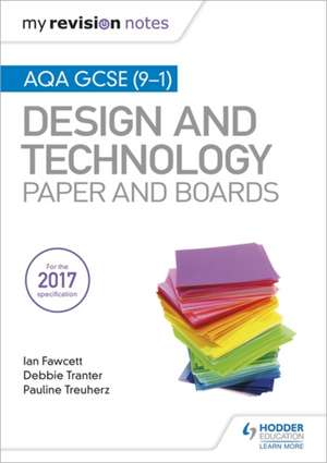 Fawcett, I: My Revision Notes: AQA GCSE (9-1) Design and Tec de Pauline Treuherz