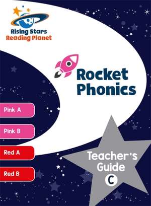 Steel, A: Reading Planet Rocket Phonics Teacher's Guide C (P de Abigail Steel