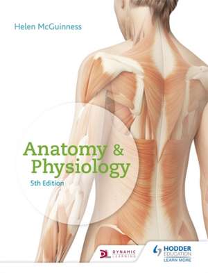 Anatomy & Physiology, Fifth Edition de Helen Mcguinness