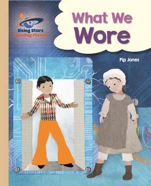 Reading Planet - What We Wore - Gold: Galaxy de Pip Jones