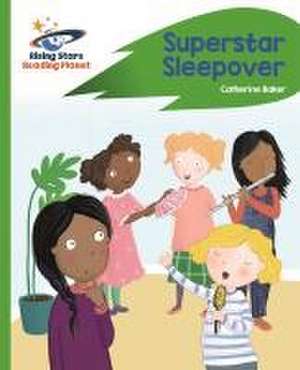 Reading Planet - Superstar Sleepover - Green: Rocket Phonics de Catherine Baker