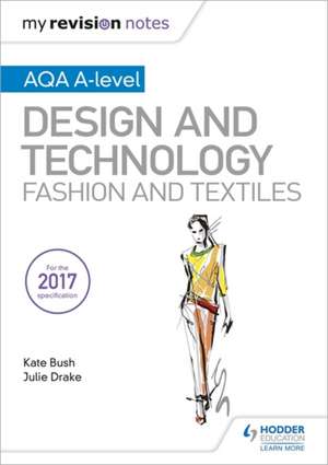 My Revision Notes: AQA A-Level Design and Technology: Fashion and Textiles de Julie Drake