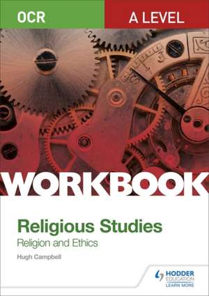 OCR A Level Religious Studies: Religion and Ethics Workbook de Hugh Campbell