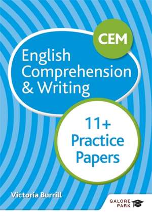 CEM 11+ English Comprehension & Writing Practice Papers de Victoria Burrill