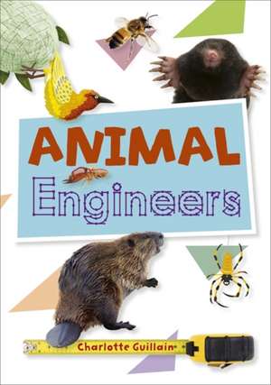 Reading Planet KS2 - Animal Engineers - Level 1: Stars/Lime band de Charlotte Guillain