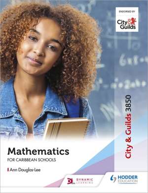 City & Guilds 3850: Mathematics for Caribbean Schools de Ann Douglas-Lee