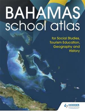 Hodder Education School Atlas for the Commonwealth of The Bahamas de Hodder Education