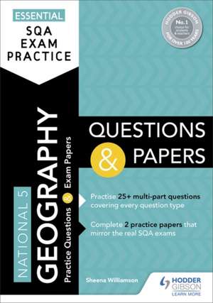 Essential SQA Exam Practice: National 5 Geography Questions and Papers de Sheena Williamson