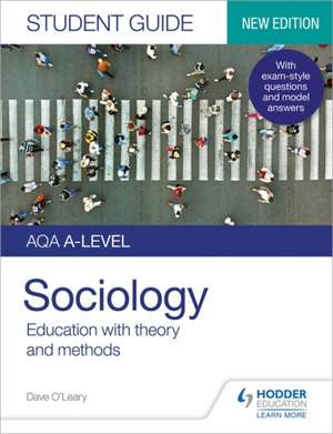 O'Leary, D: AQA A-level Sociology Student Guide 1: Education de Dave O'Leary