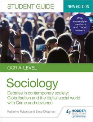 OCR A-level Sociology Student Guide 3: Debates in contemporary society: Globalisation and the digital social world; Crime and deviance de Steve Chapman