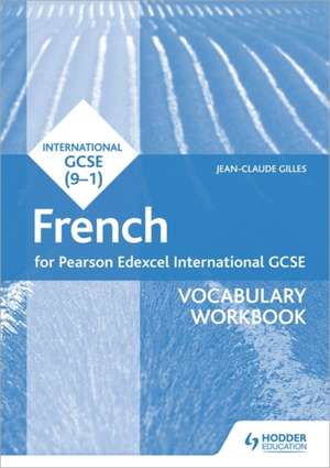 Edexcel International GCSE French Vocabulary Workbook de Jean-Claude Gilles