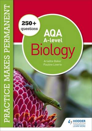 Practice makes permanent: 400+ questions for AQA A-level Biology de Ariadne Baker