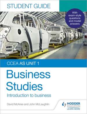 CCEA AS Unit 1 Business Studies Student Guide 1: Introduction to Business de David McAree