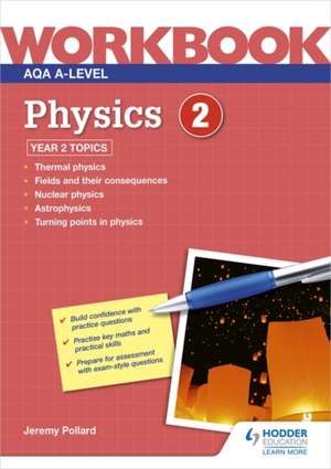 AQA A-level Physics Workbook 2 de Jeremy Pollard