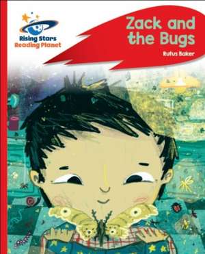 Reading Planet - Zack and the Bugs - Red C: Rocket Phonics de Ruth Baker Leask