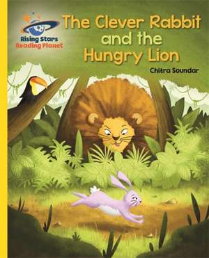 Reading Planet - The Clever Rabbit and the Hungry Lion- Yellow: Galaxy de Chitra Soundar