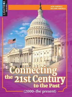 Connecting the 21st Century to the Past (2000-The Present) de Michelle Quinby