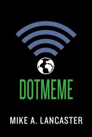 Dotmeme de Mike A. Lancaster