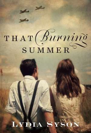 That Burning Summer de Lydia Syson