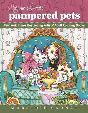 Marjorie Sarnat's Pampered Pets: New York Times Bestselling Artists' Adult Coloring Books de Marjorie Sarnat