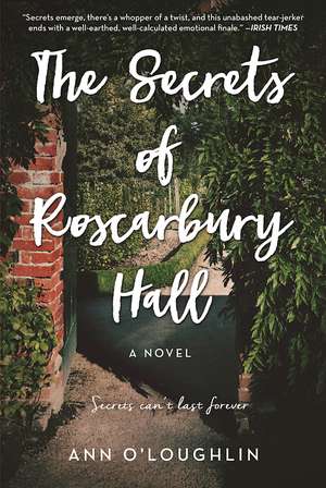 The Secrets of Roscarbury Hall: A Novel de Ann O'Loughlin