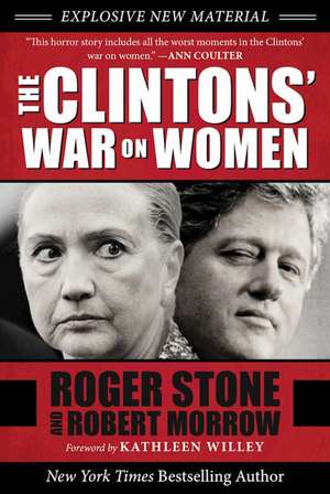 The Clintons' War on Women de Roger Stone