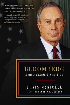 Bloomberg: A Billionaire's Ambition de Chris McNickle
